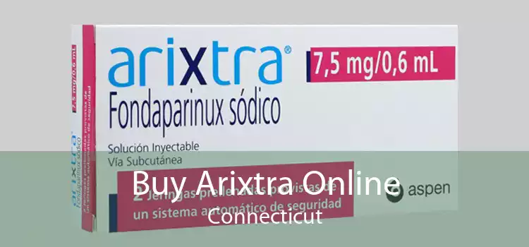Buy Arixtra Online Connecticut