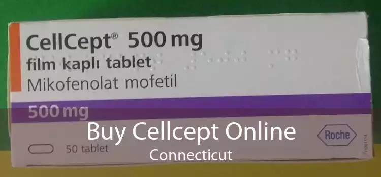 Buy Cellcept Online Connecticut