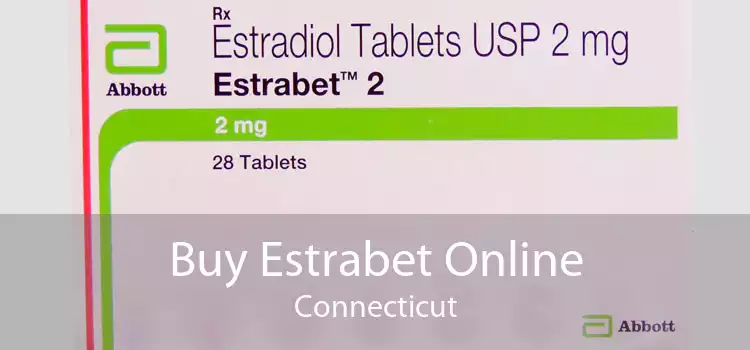 Buy Estrabet Online Connecticut