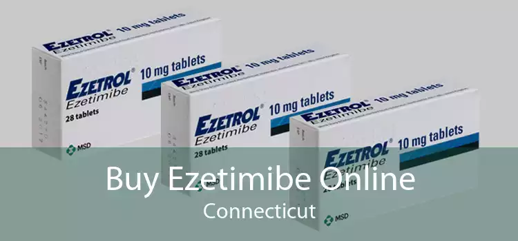 Buy Ezetimibe Online Connecticut