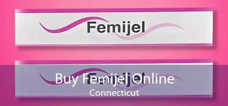 Buy Femijel Online Connecticut