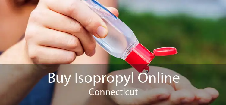 Buy Isopropyl Online Connecticut