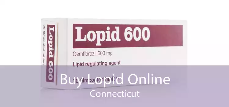 Buy Lopid Online Connecticut