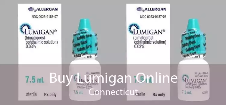 Buy Lumigan Online Connecticut