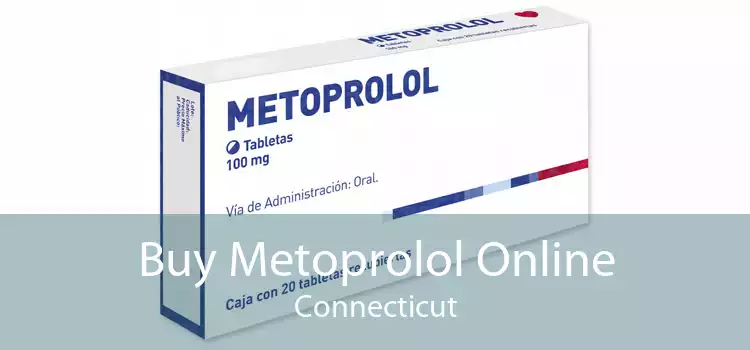 Buy Metoprolol Online Connecticut
