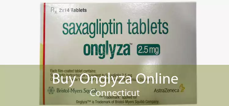 Buy Onglyza Online Connecticut
