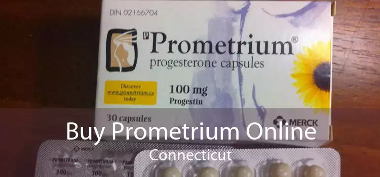 Buy Prometrium Online Connecticut