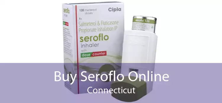 Buy Seroflo Online Connecticut