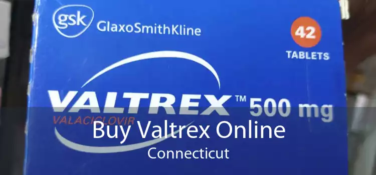 Buy Valtrex Online Connecticut