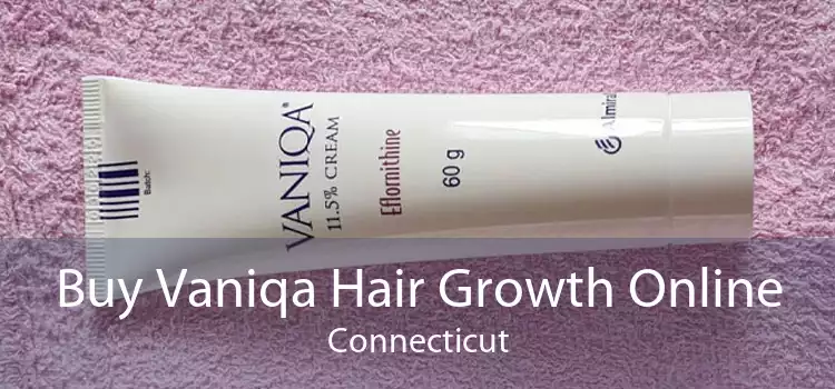Buy Vaniqa Hair Growth Online Connecticut