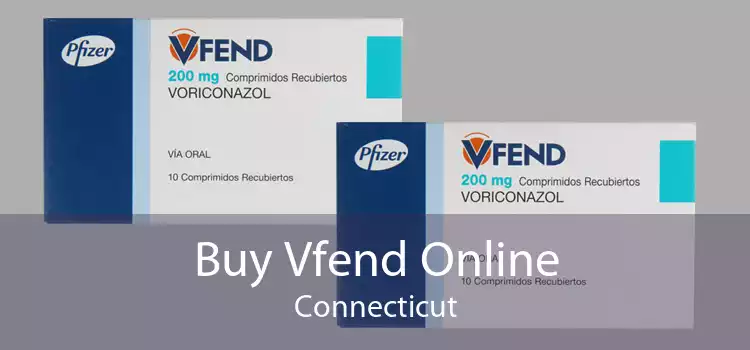 Buy Vfend Online Connecticut
