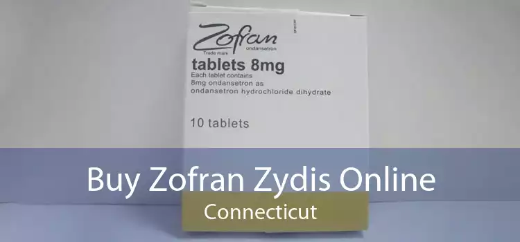 Buy Zofran Zydis Online Connecticut