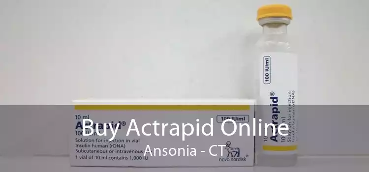 Buy Actrapid Online Ansonia - CT