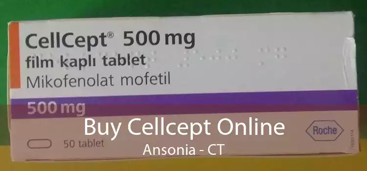 Buy Cellcept Online Ansonia - CT