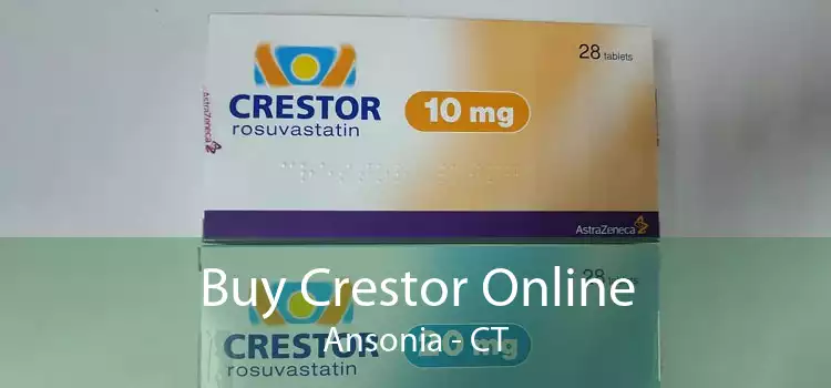 Buy Crestor Online Ansonia - CT