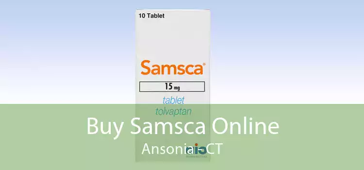 Buy Samsca Online Ansonia - CT