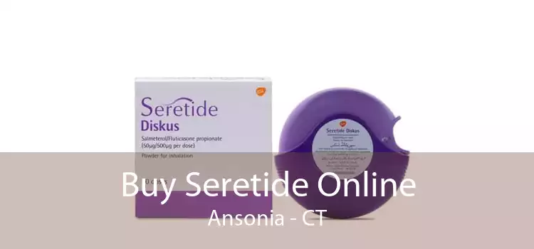 Buy Seretide Online Ansonia - CT