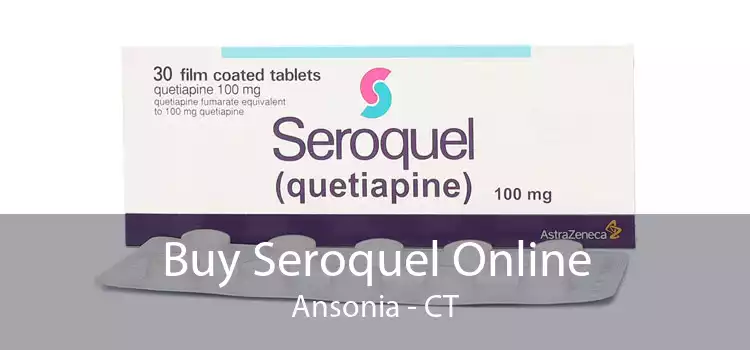 Buy Seroquel Online Ansonia - CT
