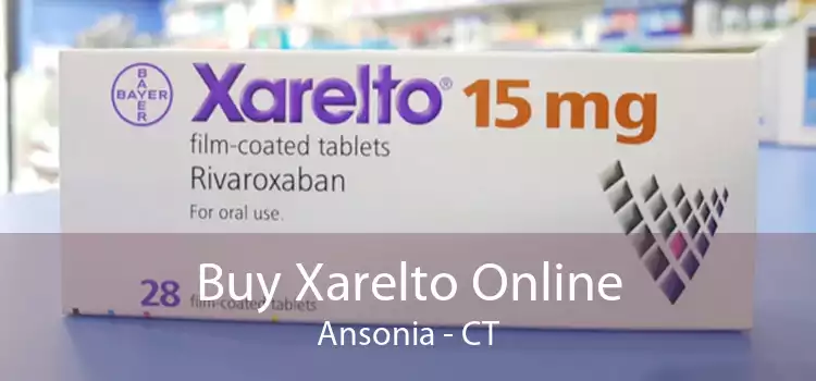 Buy Xarelto Online Ansonia - CT